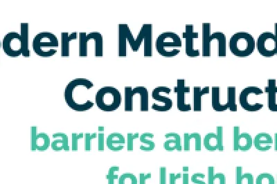 Cover with the title “Modern Methods of Construction: barriers and benefits for Irish housing” 