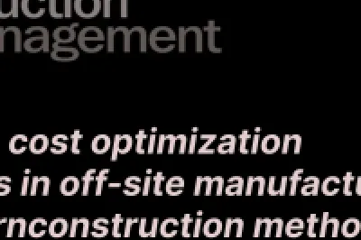 Cover image of an article from the International Journal of Construction Management titled 'Resource cost optimization strategies in off-site manufacturing for modern construction methods: a lean theory perspective case study in Ireland'
