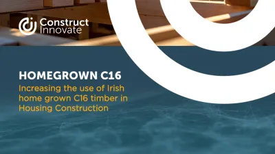 Cover titled 'Homegrown C16 – Increasing the use of Irish home grown C16 timber in Housing Construction'