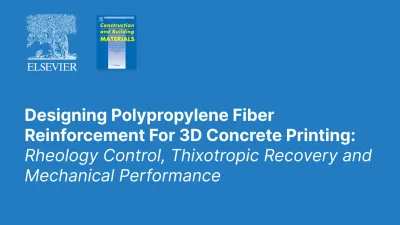 Cover slide with the title “Designing Polypropylene Fiber Reinforcement For 3D Concrete Printing: Rheology Control, Thixotropic Recovery and Mechanical Performance"”