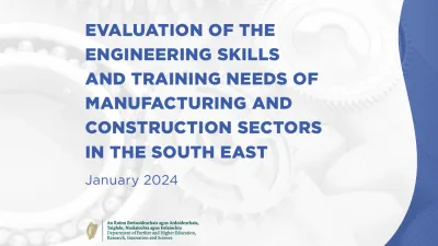 Graphic: Report cover titled "Evaluation of the Engineering Skills and Training Needs of Manufacturing and Construction Sectors in the South East," January 2024.