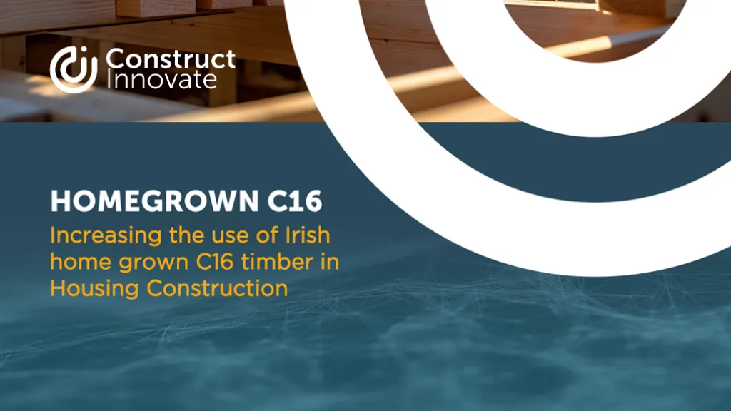 Cover titled 'Homegrown C16 – Increasing the use of Irish home grown C16 timber in Housing Construction'