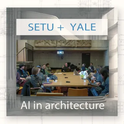 Meeting room with people seated around a conference table, labeled "SETU + YALE: AI in architecture"
